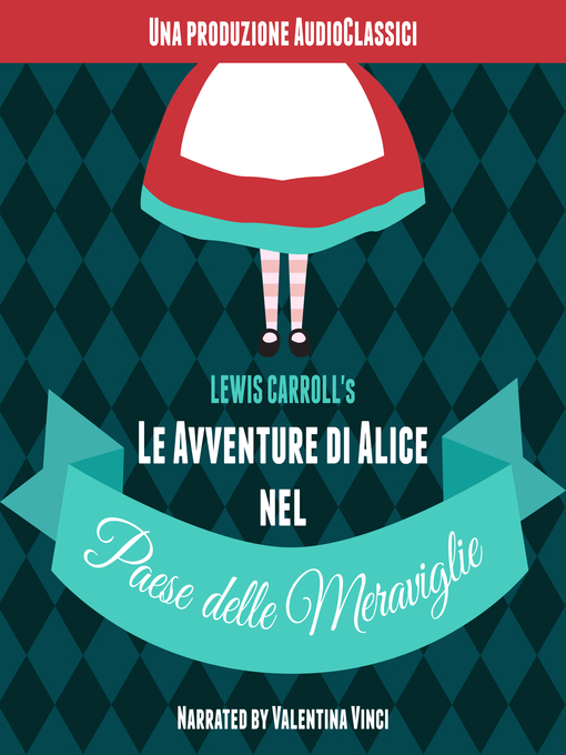 Title details for Le Avventure di Alice Nel Paese delle Meraviglie by Lewis Carroll - Available